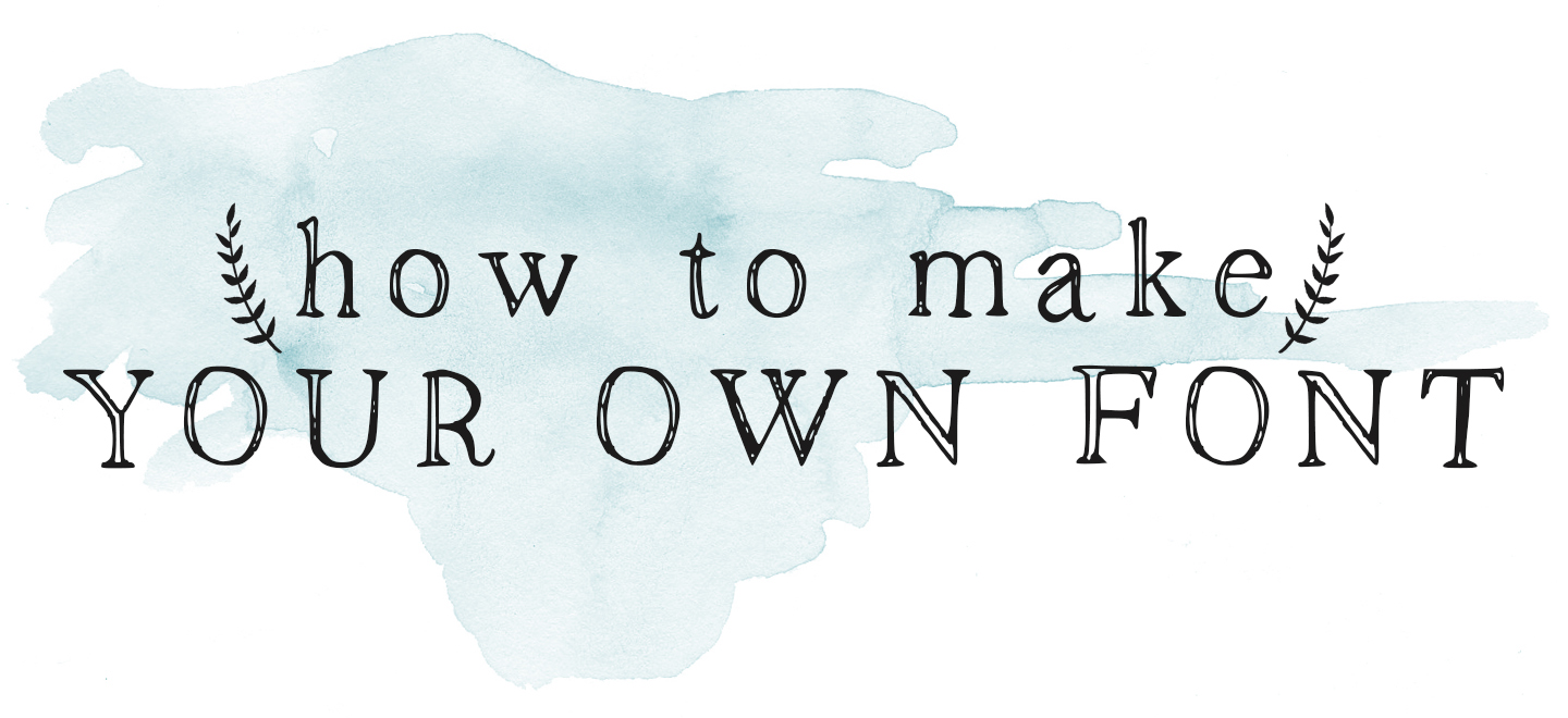 How to Make Your Own Font