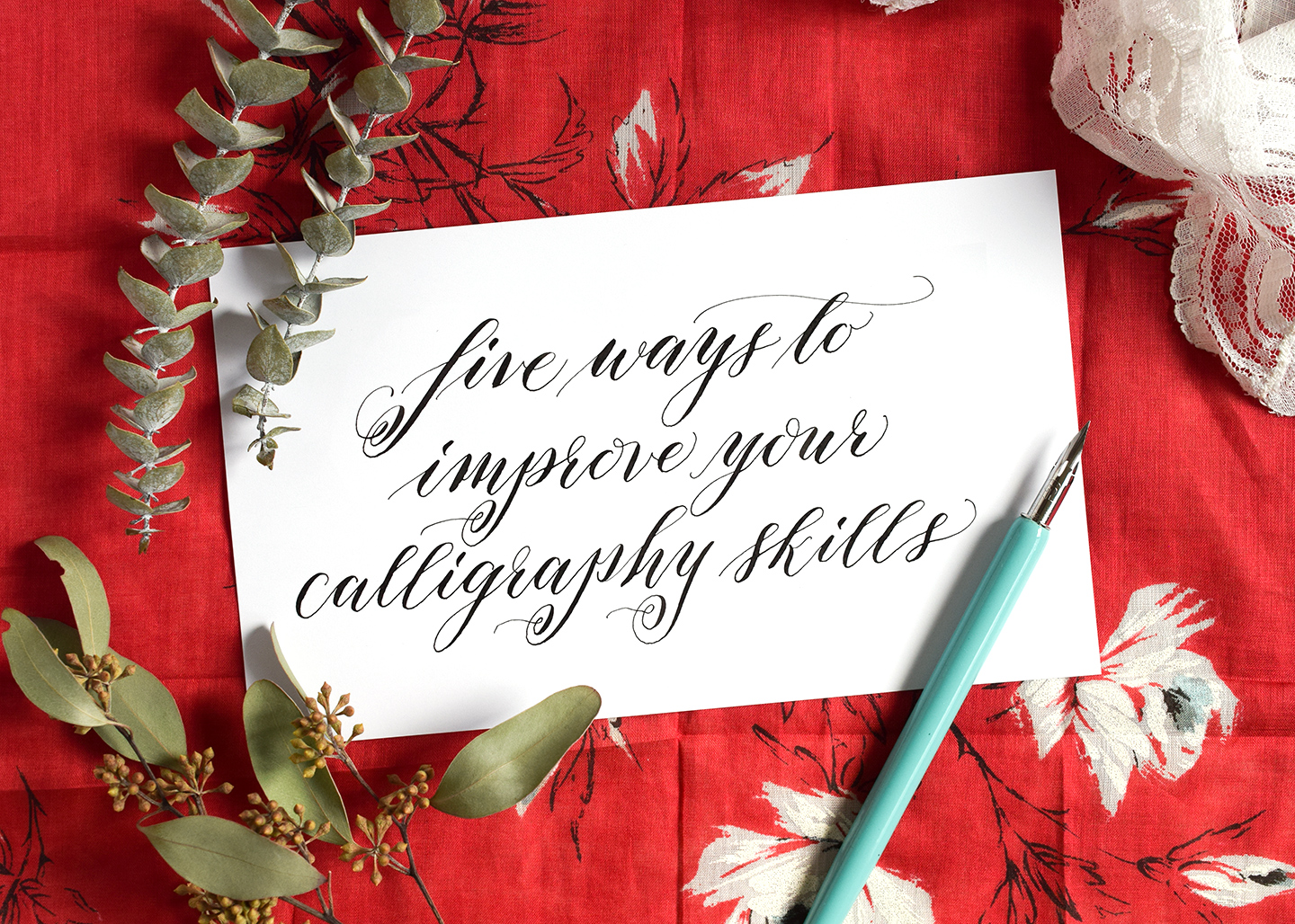 Five Ways to Improve Your Calligraphy Skills