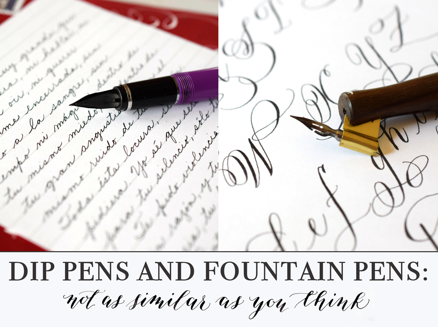 Dip Pens & Fountain Pens: Not as Similar as You Think